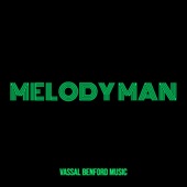 Vassal Benford Music - Melody Man