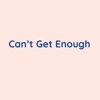 Can't Get Enough - Single