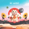 So Lucky - Single