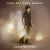 Chase Matthew - Come Get Your Memory artwork