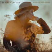 Jessica Willis Fisher - Brand New Day