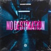 No Destination - Single