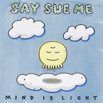 Say Sue Me - Mind Is Light