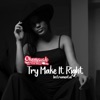 Try Make It Right - Single
