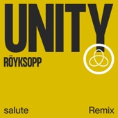 Röyksopp - Unity (feat. Karen Harding) [salute Remix]