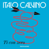 Ti con zero - Italo Calvino