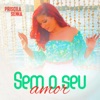 Sem o Seu Amor - Single