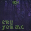 Cry For Me - Single