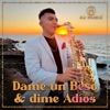 Dame Un Beso y Dime Adiós - Single