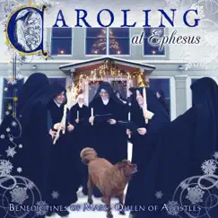 Caroling at Ephesus by Benedictines of Mary, Queen of Apostles album reviews, ratings, credits