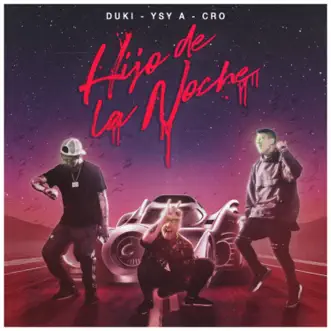 Hijo de la Noche by Duki, C.R.O & YSY A song reviws