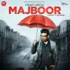 Majboor - Single album lyrics, reviews, download