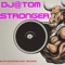 Stronger - dj tom lyrics