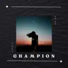 Champion - Single album lyrics, reviews, download