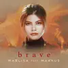 Brave (feat. Markus) - Single album lyrics, reviews, download