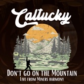Caltucky - Don't Go On The Mountain - Demo Version