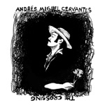 Andrés Miguel Cervantes - The Barstow Street Blues