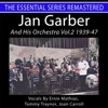 Jan Garber and His Orchestra, Vol. 2 1939-47 The Essential Series (Remastered 2023)