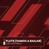 Flute (Vamos A Bailar) - Single