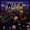 WISH (feat. Teddy Bruckshot, Black Steve, Killa P & Flowdan) - Single album lyrics, reviews, download