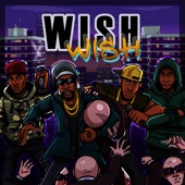 WISH (feat. Teddy Bruckshot, Black Steve, Killa P & Flowdan) artwork