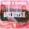 Bad Boys II (feat. Hawa) - Dod lyrics