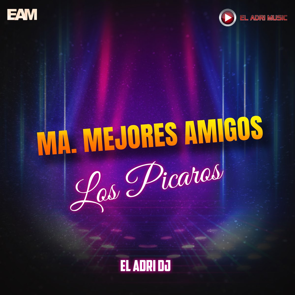 ‎MA. Mejores Amigos - Single by El Adri Dj & Los Picaros on Apple Music