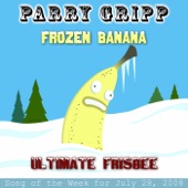 Frozen Banana: Parry Gripp Song of the Week for July 29, 2008 - Single