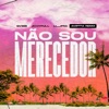 Não Sou Merecedor (Remix) - Single
