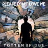 Please Don't Love Me - Single