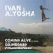 Coming Alive (feat. Dashboard Confessional) - Ivan & Alyosha lyrics