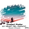 My Heart Del Pasado (Sounemot Mashup) - EP