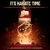 It's Karate Time (from the Cobra Kai: Season 4 Soundtrack) - Single album lyrics, reviews, download