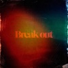 Break out - Single