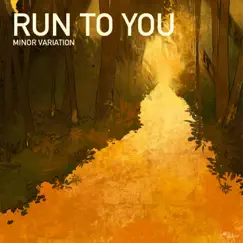 Run to You by Minor Variation album reviews, ratings, credits