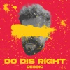 Do Dis Right - Single