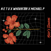 Miley's Flowers (Club Mix) - Netu, WhoViktor & Michael P