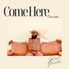 Come Here (Sexy Lady) - Single