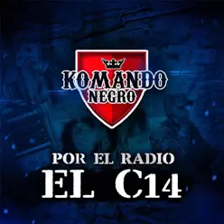 Por el Radio el C14 (En Vivo) - Single - Komando Negro Por el Radio el C14 (En Vivo) - Single - Komando Negro