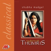 Shubha Mudgal - Jaavo Kadar Nahin, Bolo Hum Se: Thumri In Mishra Khamaj