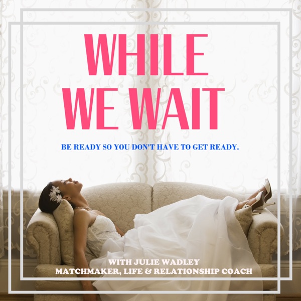 While We Wait Podcast