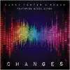 Stream & download Changes (feat. Bizzi Dixon) - Single