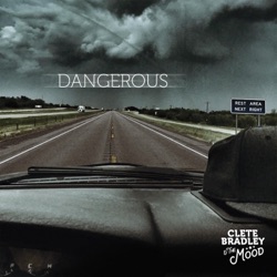 Clete Bradley and the Mood - Dangerous