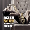 Jazzy, Sexy, Romantic Music: Sensual Lounge, Smooth Sax Music, Piano, Guitar - For Lovers, for Evening Together