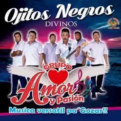 Ojitos Negros Divinos - Grupo Amor Y Pasión
