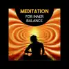 Meditation for Inner Balance – Mindfulness, Yoga for Calming Down, New Age Total Relaxation, Stress & Anxiety Reduction, Emotional Healing album lyrics, reviews, download