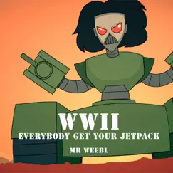 Wwii Everybody Get Your Jetpack - Single by Mr Weebl album reviews, ratings, credits