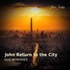 John Return to the City (Old Memories, Smooth Jazz)