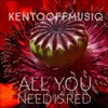 Kentooffmusiq - All You Need Is Red
