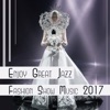 Enjoy Great Jazz: Fashion Show Music 2017 – Perfect World Class Jazz, Cocktail Party, Elegant Evening